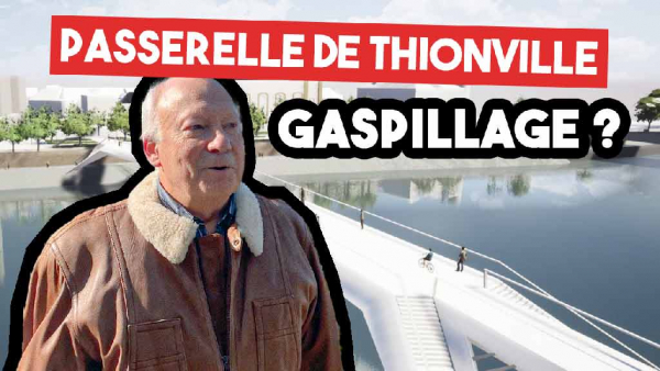 La passerelle de l&#039;Europe à Thionville : une dépense de 6,8 millions d&#039;euros !